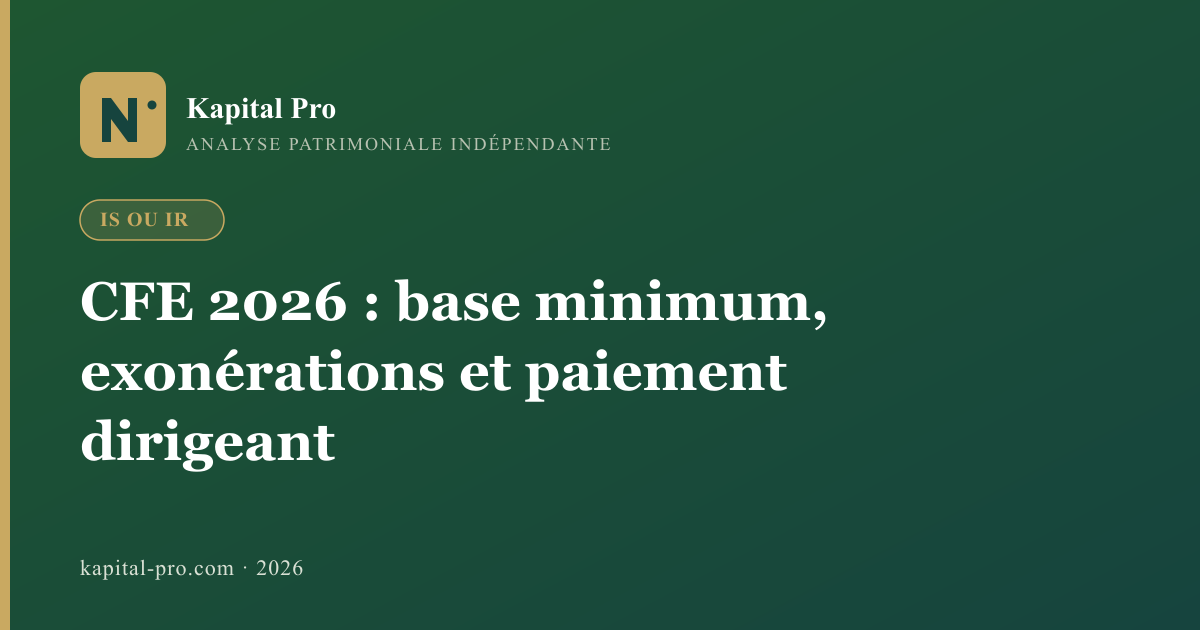 CFE 2026 : base minimum, exonérations et paiement dirigeant - Kapital Pro