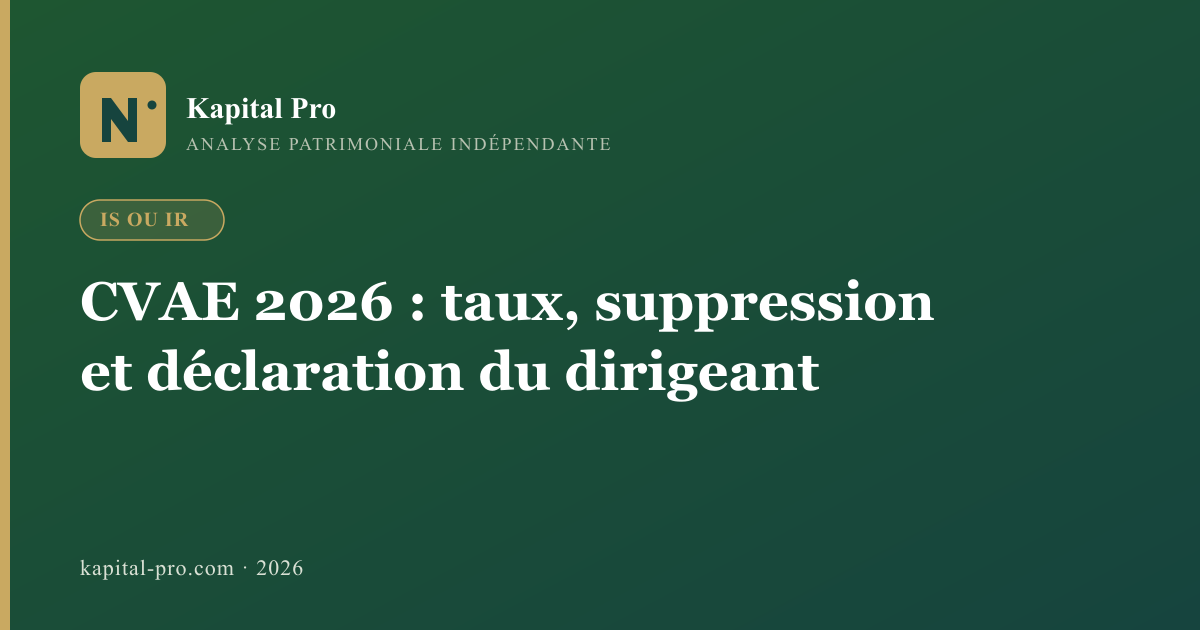 CVAE 2026 : taux, suppression et déclaration du dirigeant - Kapital Pro