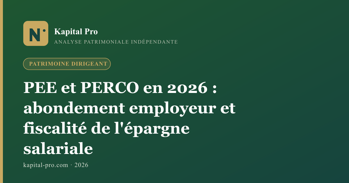 PEE et PERCO en 2026 : abondement employeur et fiscalité de l'épargne salariale - Kapital Pro